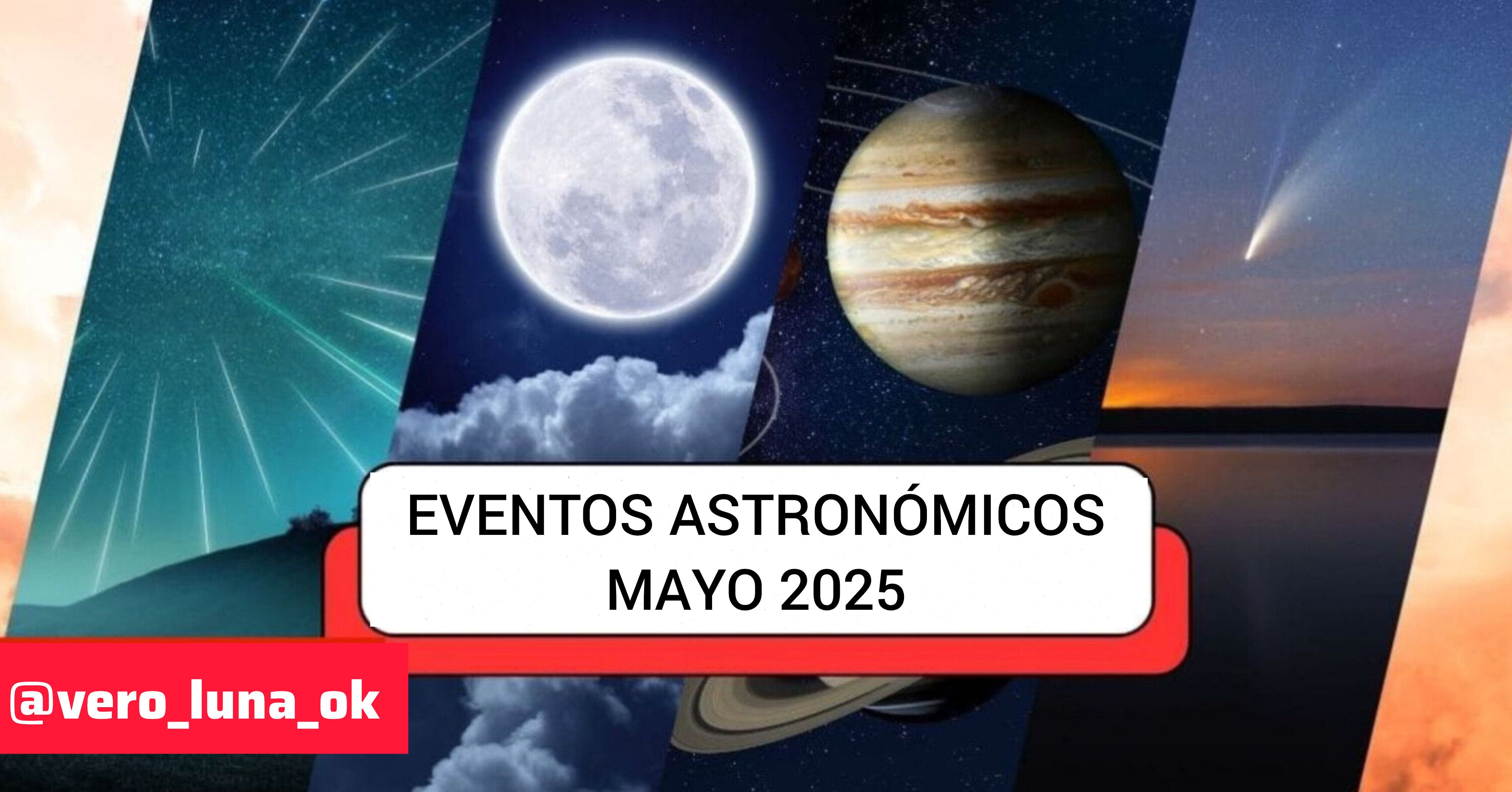 EVENTOS ASTRONÓMICOS mayo 2025 por Verónica Luna, Astróloga.